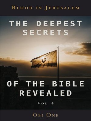 cover image of The Deepest Secrets of the Bible Revealed Volume 4